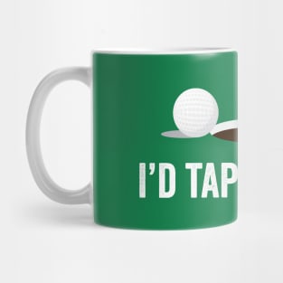 I'd Tap That Mug